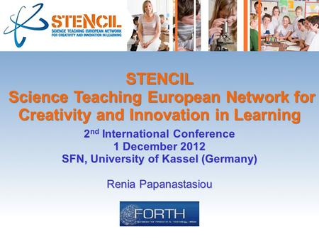 STENCIL Science Teaching European Network for Creativity and Innovation in Learning Science Teaching European Network for Creativity and Innovation in.