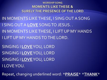 WORSHIP SONG MOMENTS LIKE THESE & SURELY THE PRESENCE OF THE LORD