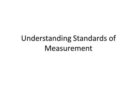 Understanding Standards of Measurement