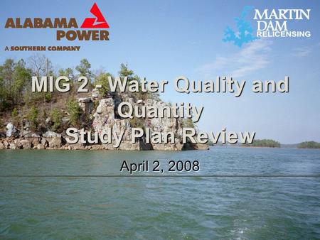 MIG 2 - Water Quality and Quantity Study Plan Review April 2, 2008.