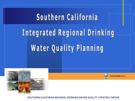 SOUTHERN CALIFORNIA REGIONAL DRINKING WATER QUALITY STRATEGY GROUP.