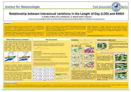 Relationship between interannual variations in the Length of Day (LOD) and ENSO C. Endler, P. Névir, G.C. Leckebusch, U. Ulbrich and E. Lehmann Contact: