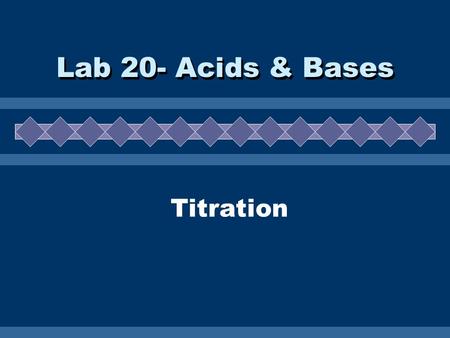 Lab 20- Acids & Bases Titration.