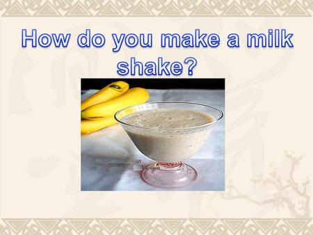 apple shake strawberry shake Today, let’s make a banana milk shake together~