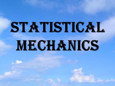 STATISTICAL MECHANICS. MICROSCOPIC AND MACROSCOPIC SYSTEM.