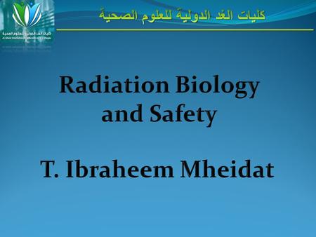  Introduction to Radiation Biology: For Radiation Biology, our main interest is in the biological effects of ionizing radiation produced by artificial.