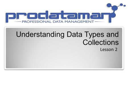 Understanding Data Types and Collections Lesson 2.