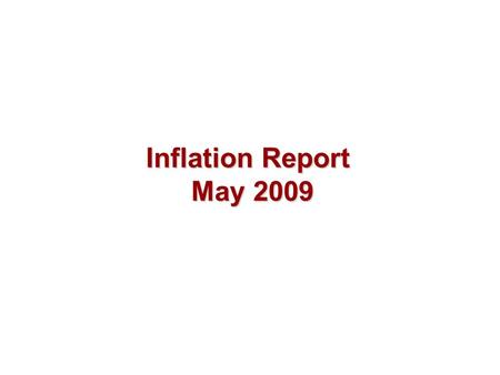 Inflation Report May 2009. Money and asset prices.