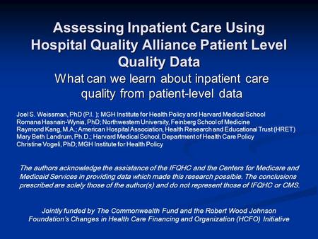 Assessing Inpatient Care Using Hospital Quality Alliance Patient Level Quality Data What can we learn about inpatient care quality from patient-level data.