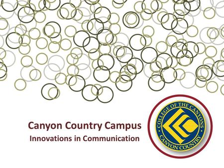 Canyon Country Campus Innovations in Communication.