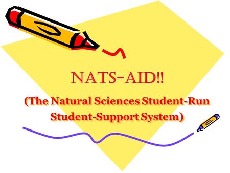 NATS-AID!!NATS-AID!! (The Natural Sciences Student-Run Student-Support System)
