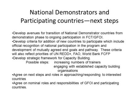 National Demonstrators and Participating countries—next steps Develop avenues for transition of National Demonstrator countries from demonstration phase.