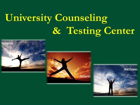 University Counseling & Testing Center. Addressing College Mental Health Issues Explore problems/issues having an impact on students’ success and well-