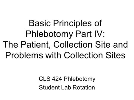 CLS 424 Phlebotomy Student Lab Rotation