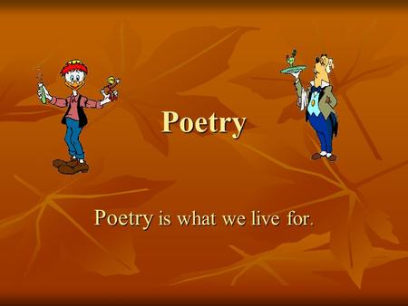 Poetry Poetry is what we live for.. Poetry is used to invoke emotion Anger Anger Depression Depression Distress Distress Fear Fear Inadequacy Inadequacy.