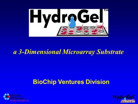 BioChip Ventures Division a 3-Dimensional Microarray Substrate.
