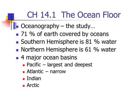 CH 14.1 The Ocean Floor Oceanography – the study…