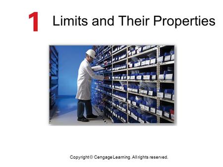 Limits and Their Properties Copyright © Cengage Learning. All rights reserved.