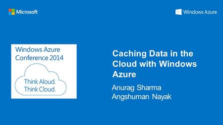 Windows Azure Conference 2014 Caching Data in the Cloud with Windows Azure.