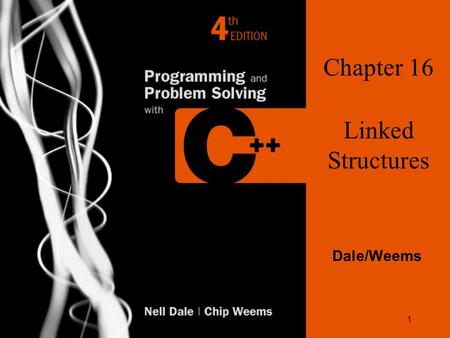 1 Chapter 16 Linked Structures Dale/Weems. 2 Chapter 16 Topics l Meaning of a Linked List l Meaning of a Dynamic Linked List l Traversal, Insertion and.
