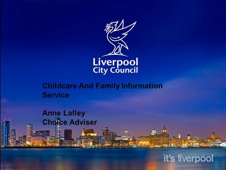 Childcare And Family Information Service Anne Lalley Choice Adviser.