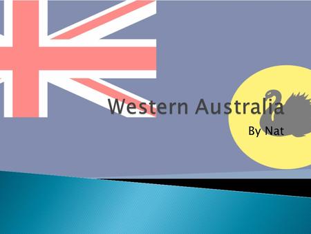 By Nat.  Western Australia is located in western Australia.