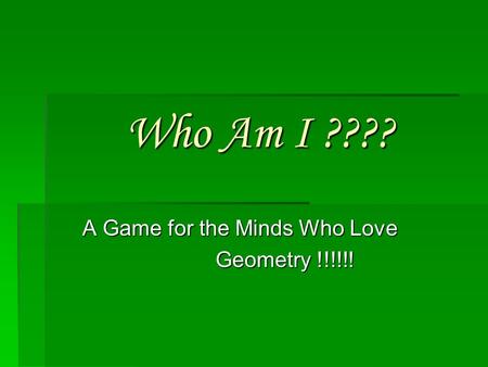 A Game for the Minds Who Love Geometry !!!!!!