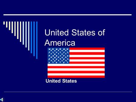 United States of America United States. General Information  Originally colonized by Great Britain  1776 American colonies broke with the mother country.