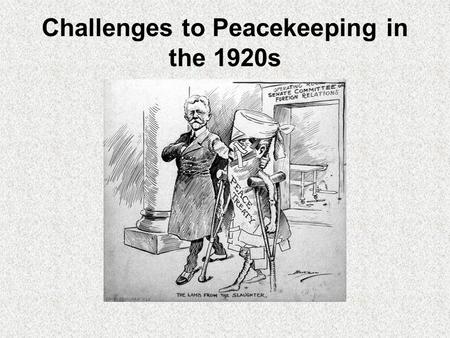 Challenges to Peacekeeping in the 1920s
