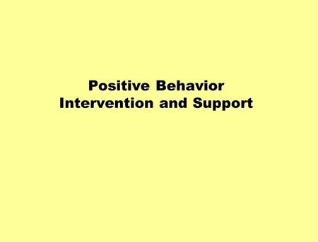 Positive Behavior Intervention and Support