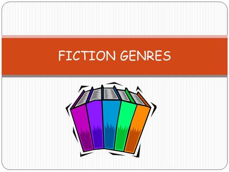 FICTION GENRES. FANTASY Fantasy is a genre that uses magic and other supernatural phenomena as a primary element of the plot or setting.