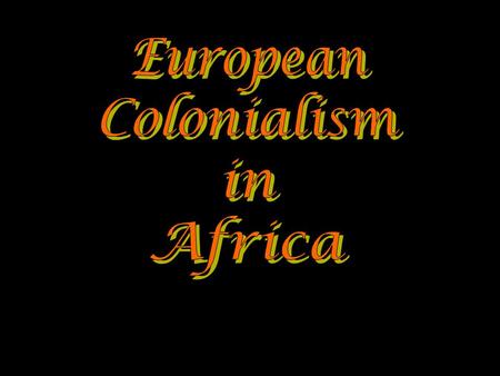 Pre-19c European Trade with Africa Economic Competition Source for Raw Materials Markets for Finished Goods European Nationalism Missionary Impulse Military.