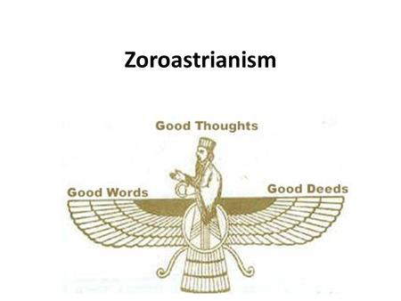 Zoroastrianism.