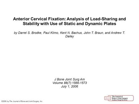 Anterior Cervical Fixation: Analysis of Load-Sharing and Stability with Use of Static and Dynamic Plates by Darrel S. Brodke, Paul Klimo, Kent N. Bachus,