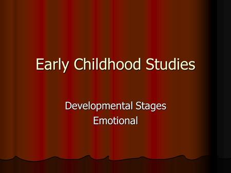 Early Childhood Studies Developmental Stages Emotional.