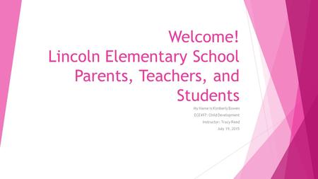 Welcome! Lincoln Elementary School Parents, Teachers, and Students