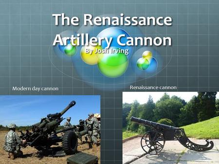 The Renaissance Artillery Cannon