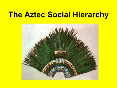 The Aztec Social Hierarchy