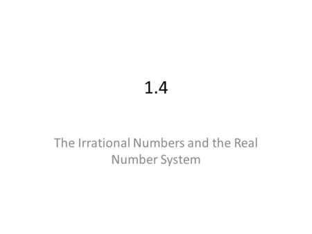 The Irrational Numbers and the Real Number System