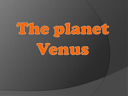 Temperature Its about (864*f) (462*f) How close to the sun About 67 million miles (108 million km) from the sun picture of how close Venus and the.