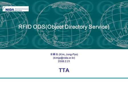 RFID ODS(Object Directory Service) 金鍾表 (Kim, Jong-Pyo) 2008.2.21 TTA.