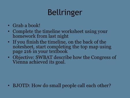Bellringer Grab a book! Complete the timeline worksheet using your homework from last night If you finish the timeline, on the back of the notesheet, start.