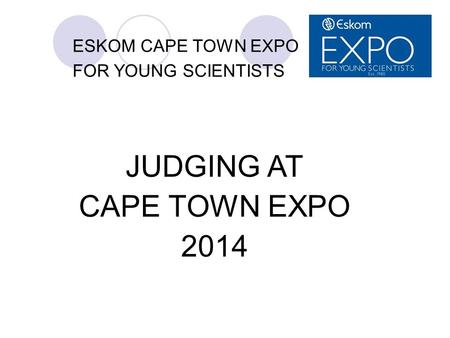 ESKOM CAPE TOWN EXPO FOR YOUNG SCIENTISTS JUDGING AT CAPE TOWN EXPO 2014.