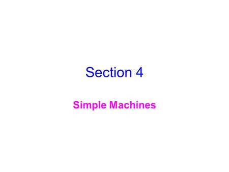 Section 4 Simple Machines.