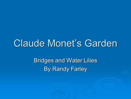 Bridges and Water Lilies By Randy Farley