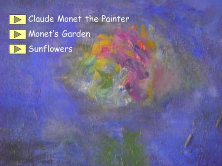Claude Monet the Painter Monet’s Garden Sunflowers.