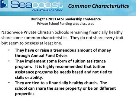 During the 2013 ACSI Leadership Conference Private School Funding was discussed Nationwide Private Christian Schools remaining financially healthy share.