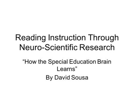 Reading Instruction Through Neuro-Scientific Research