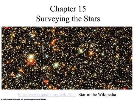 Chapter 15 Surveying the Stars  Star in the Wikipedia.