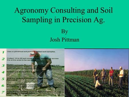 Agronomy Consulting and Soil Sampling in Precision Ag. By Josh Pittman.